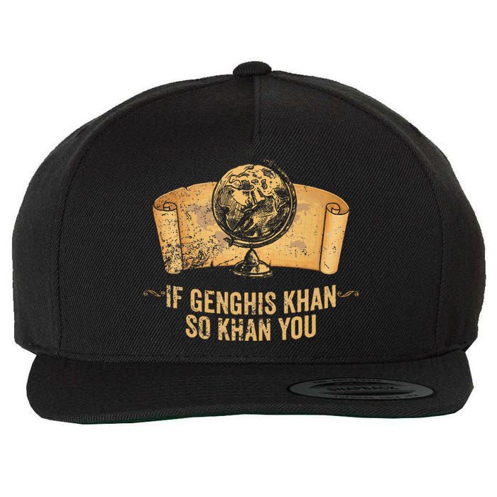 Funny Ap World History Pun If Genghis Khan So Khan You Wool Snapback Cap