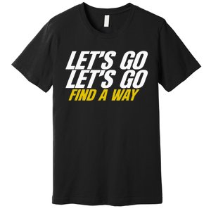 Find A Way 29 Premium T-Shirt