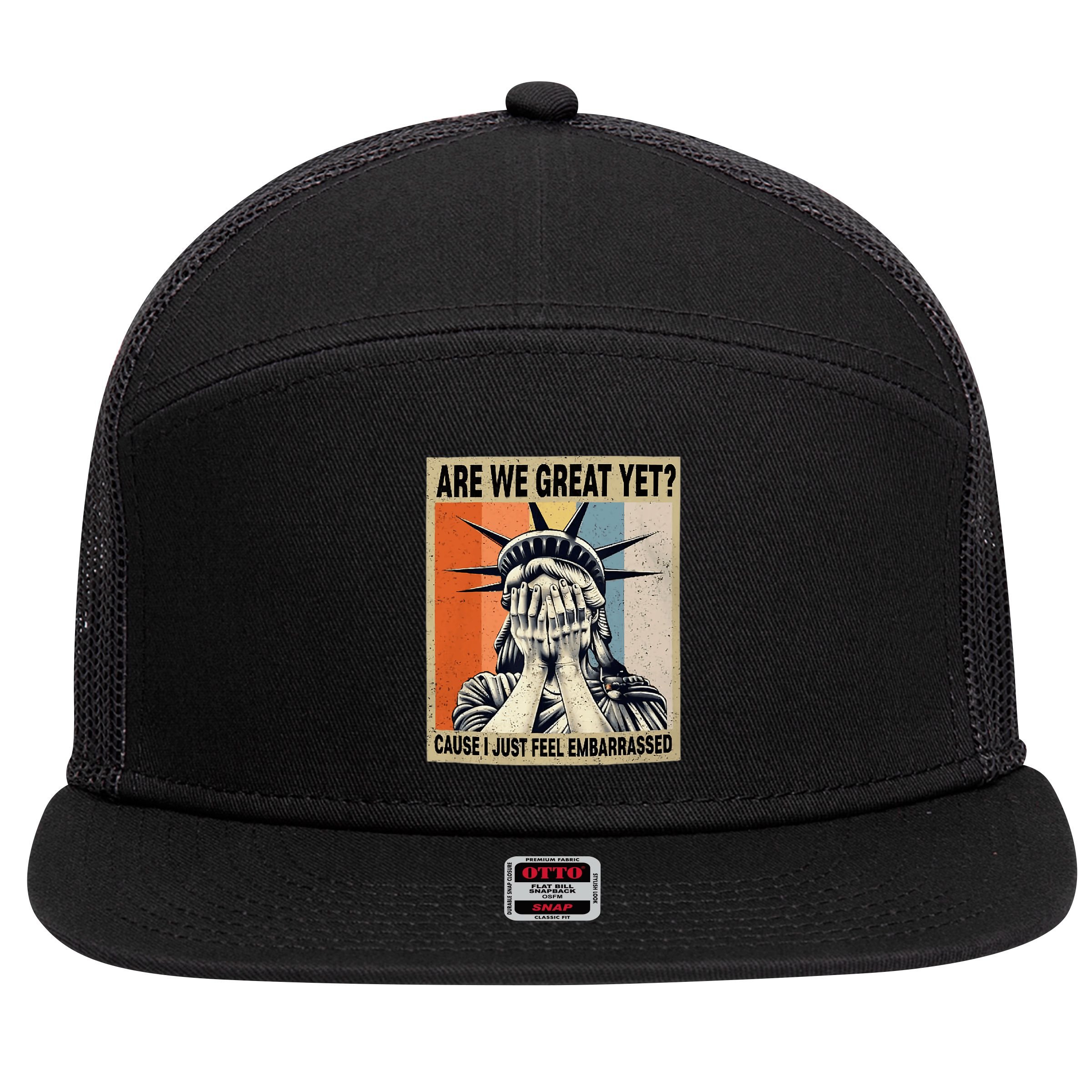 Funny Are We Great Yet Cause I Just Feel Embarrassed 7 Panel Mesh Trucker Snapback Hat