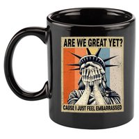 Funny Are We Great Yet Cause I Just Feel Embarrassed 11oz C Handle Ceramic Mug
