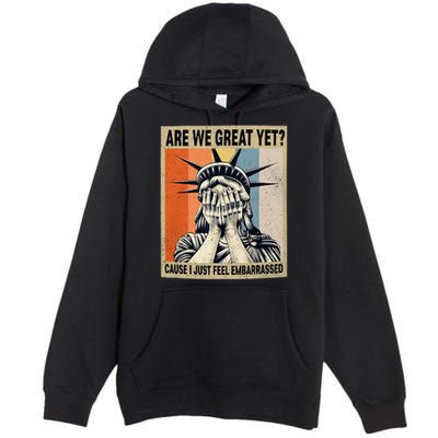 Funny Are We Great Yet Cause I Just Feel Embarrassed Premium Pullover Hoodie