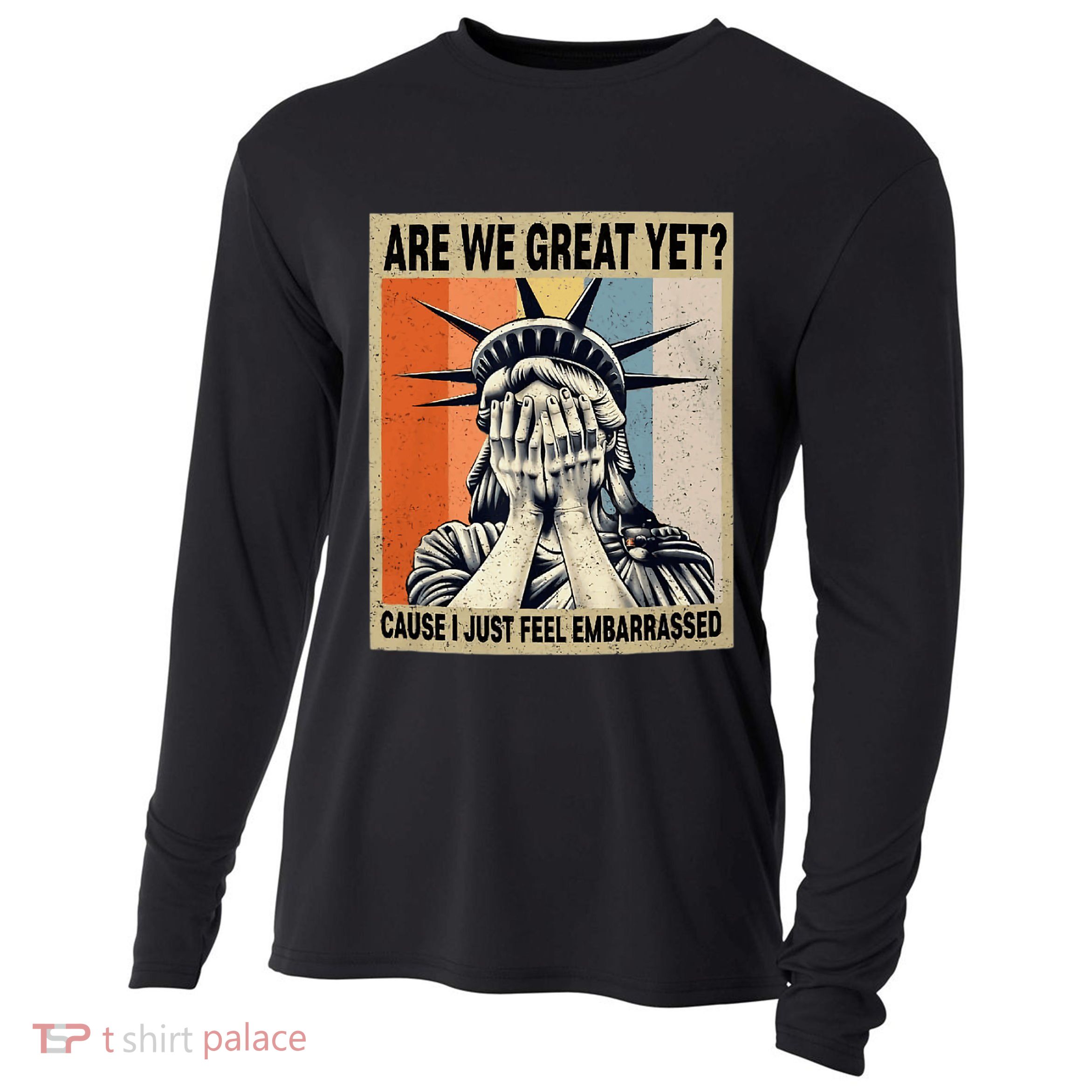 Funny Are We Great Yet Cause I Just Feel Embarrassed Cooling Performance Long Sleeve Crew