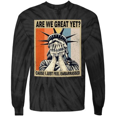 Funny Are We Great Yet Cause I Just Feel Embarrassed Tie-Dye Long Sleeve Shirt