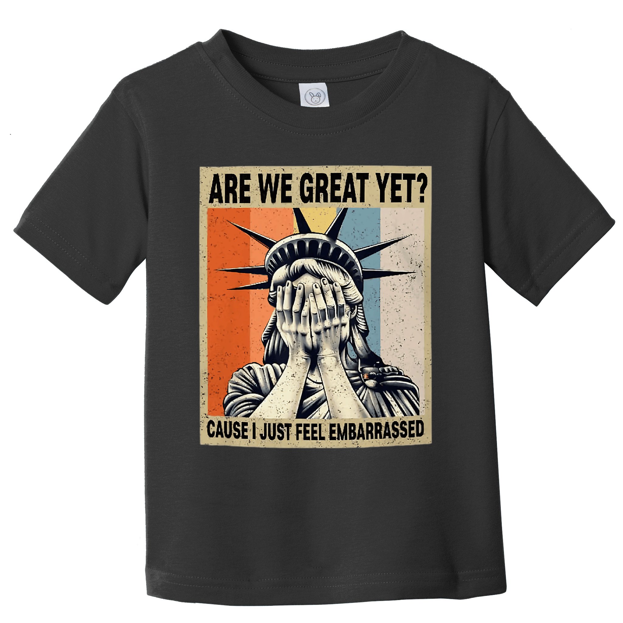 Funny Are We Great Yet Cause I Just Feel Embarrassed Toddler T-Shirt