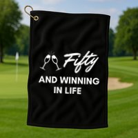 Fifty And Winning In Life Golf Towel