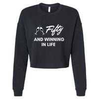 Fifty And Winning In Life Cropped Pullover Crew