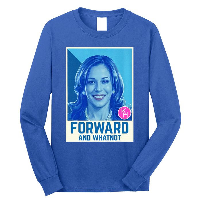 Forward And Whatnot 2024 Presidential Long Sleeve Shirt