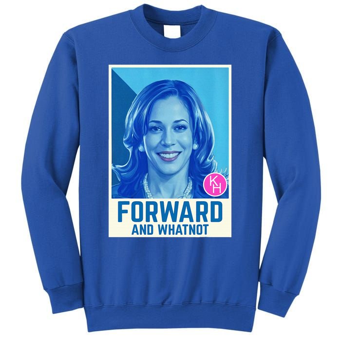 Forward And Whatnot 2024 Presidential Sweatshirt