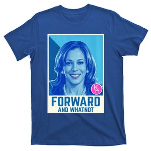 Forward And Whatnot 2024 Presidential T-Shirt