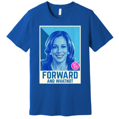 Forward And Whatnot 2024 Presidential Premium T-Shirt