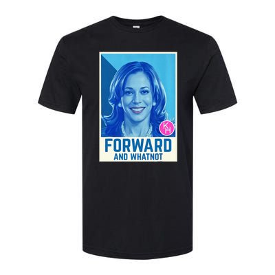 Forward And Whatnot 2024 Presidential Softstyle CVC T-Shirt