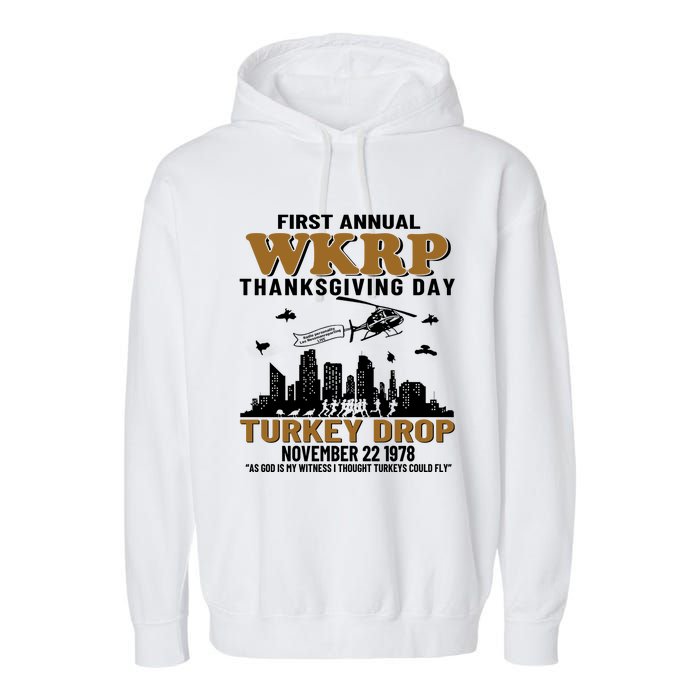 First Annual WKRP Thanksgiving Day Turkey Drop November 22 1978 Garment-Dyed Fleece Hoodie