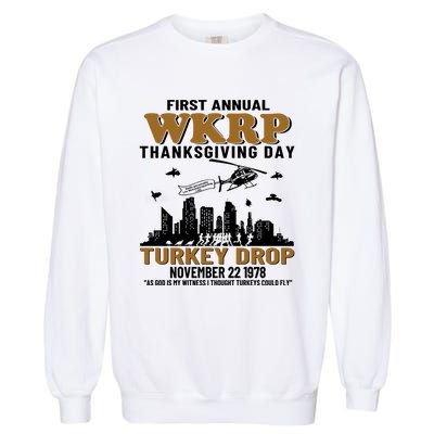 First Annual WKRP Thanksgiving Day Turkey Drop November 22 1978 Garment-Dyed Sweatshirt