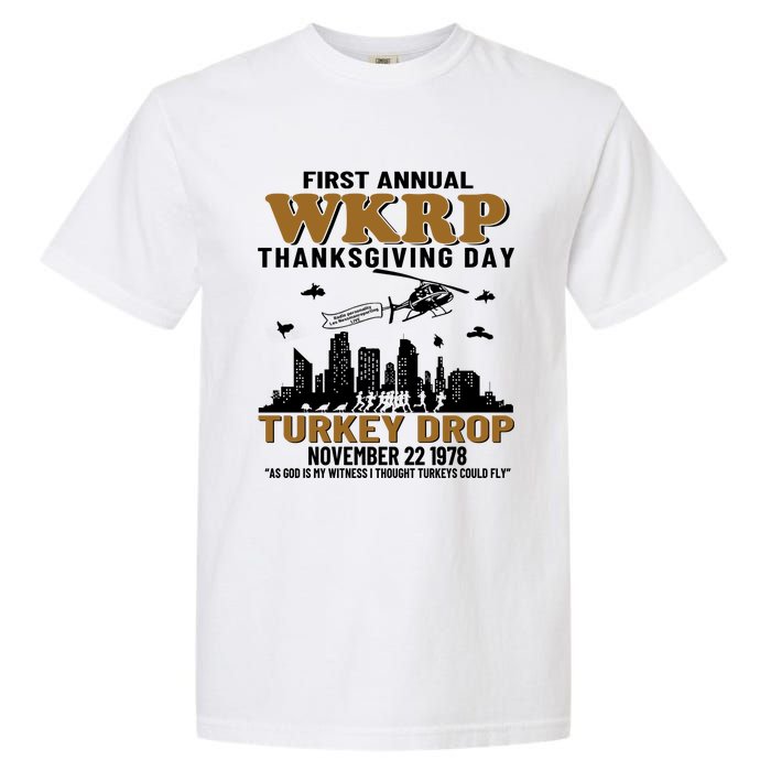 First Annual WKRP Thanksgiving Day Turkey Drop November 22 1978 Garment-Dyed Heavyweight T-Shirt