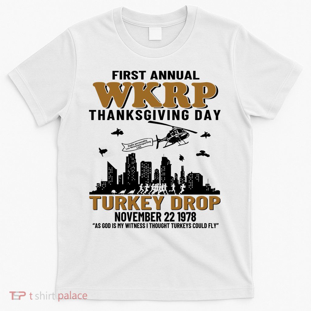 First Annual WKRP Thanksgiving Day Turkey Drop November 22 1978 T-Shirt
