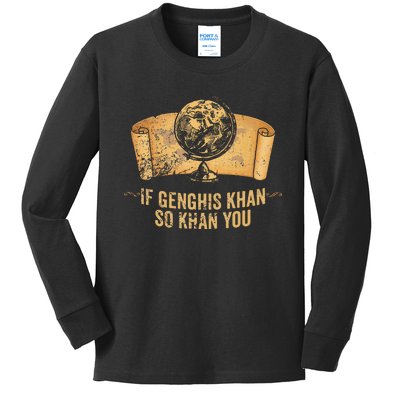 Funny Ap World History Pun If Genghis Khan So Khan You Kids Long Sleeve Shirt