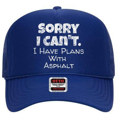 Funny Asphalt Worker Quote Street Paver Gift Paving Love Gift High Crown Mesh Back Trucker Hat