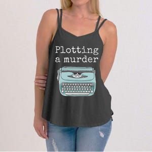 Funny Author Writer Gift Plotting A Murder Women's Strappy Tank