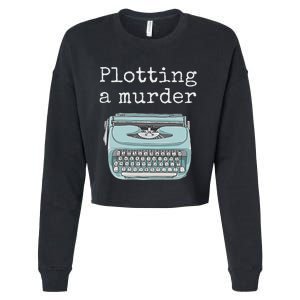 Funny Author Writer Gift Plotting A Murder Cropped Pullover Crew