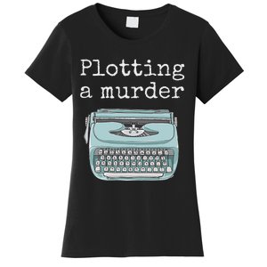 Funny Author Writer Gift Plotting A Murder Women's T-Shirt