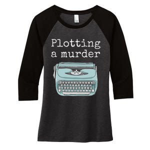 Funny Author Writer Gift Plotting A Murder Women's Tri-Blend 3/4-Sleeve Raglan Shirt