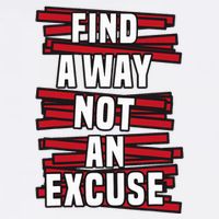 Find A Way Not An Excuse T-Shirt