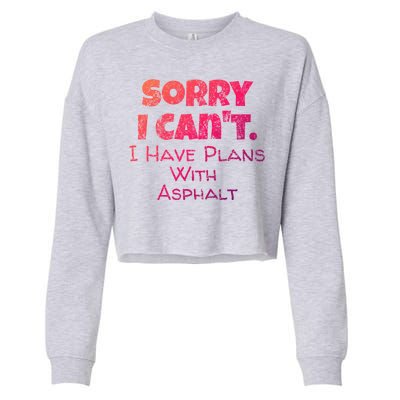 Funny Asphalt Worker Quote Street Paver Gift Paving Love Gift Cropped Pullover Crew