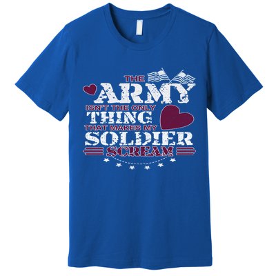 Funny Army Wife/friend Gift Make My Soldier Scream Gift Premium T-Shirt