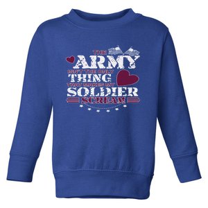 Funny Army Wife/friend Gift Make My Soldier Scream Gift Toddler Sweatshirt