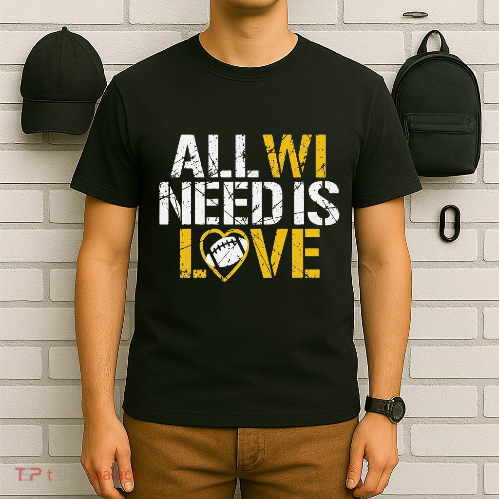 Funny All Wi Need Is Love Green Bay T-Shirt