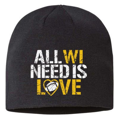 Funny All Wi Need Is Love Green Bay Sustainable Beanie