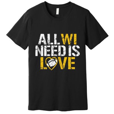Funny All Wi Need Is Love Green Bay Premium T-Shirt