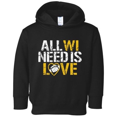 Funny All Wi Need Is Love Green Bay Toddler Hoodie