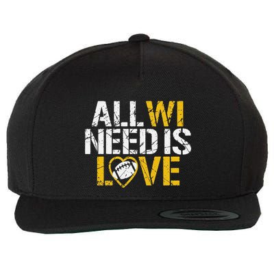 Funny All Wi Need Is Love Green Bay Wool Snapback Cap