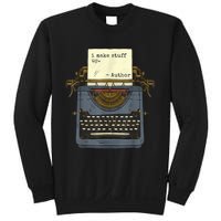 Funny Author Writers Make Stuff Up Sweatshirt