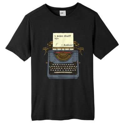 Funny Author Writers Make Stuff Up Tall Fusion ChromaSoft Performance T-Shirt