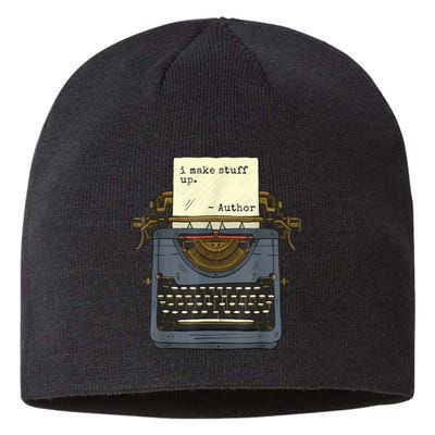 Funny Author Writers Make Stuff Up Sustainable Beanie