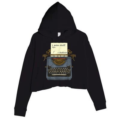 Funny Author Writers Make Stuff Up Crop Fleece Hoodie
