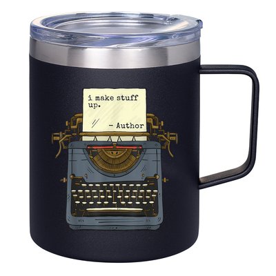 Funny Author Writers Make Stuff Up 12oz Stainless Steel Coffee Mug