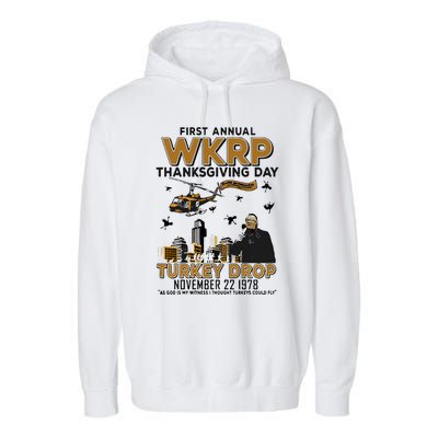 First Annual Wkrp Thanksgiving Day Turkey Drop Garment-Dyed Fleece Hoodie