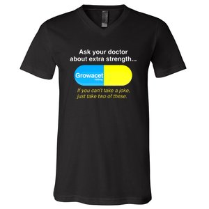 Funny Ask Your Doctor About Extra Strength Growacet V-Neck T-Shirt