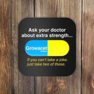 Funny Ask Your Doctor About Extra Strength Growacet Coaster