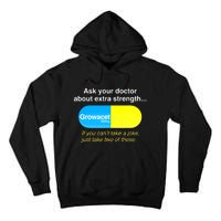 Funny Ask Your Doctor About Extra Strength Growacet Tall Hoodie