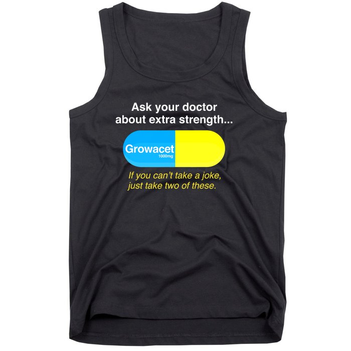 Funny Ask Your Doctor About Extra Strength Growacet Tank Top