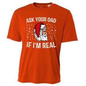 Funny Ask Your Dad If IM Real Christmas Santa Claus Xmas Cool Gift Cooling Performance Crew T-Shirt