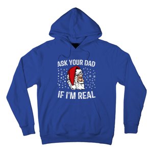 Funny Ask Your Dad If IM Real Christmas Santa Claus Xmas Cool Gift Hoodie