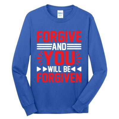 Forgive And You Will Be Forgiven Gift Tall Long Sleeve T-Shirt