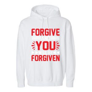 Forgive And You Will Be Forgiven Gift Garment-Dyed Fleece Hoodie