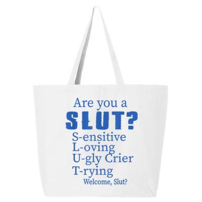 Funny Are You A Slut Sensitive Loving Trying Funny Are You A Slut Costume 25L Jumbo Tote