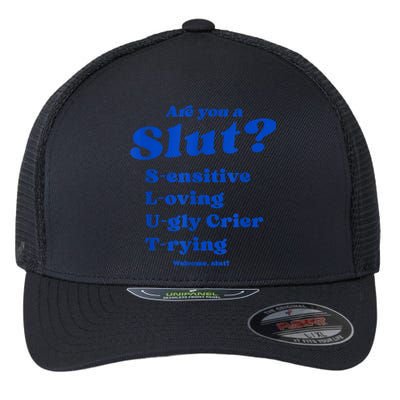 Funny Are You A Slut Sensitive Loving Trying Funny Are You A Slut Costume Flexfit Unipanel Trucker Cap